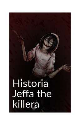 Historia Jeffa The Killera