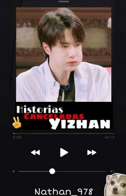 ✌Historias Canceladas Yizhan 