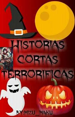 historias cortas terrorificas