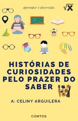 HISTÓRIAS DE CURIOSIDADES PELO PRAZER DO SABER