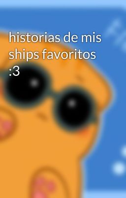 historias de mis ships favoritos :3