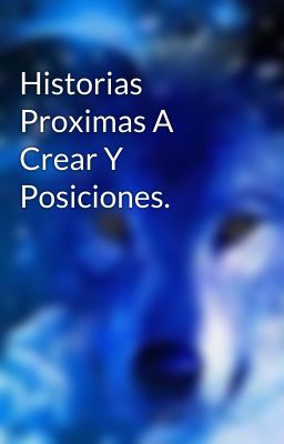 Historias Proximas A Crear Y Posiciones.