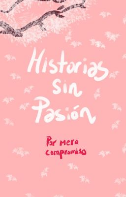 Historias Sin Pasión Por Mero Compromiso