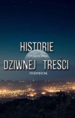 HISTORIE DZIWNEJ TREŚCI ☕ ONE-SHOTS