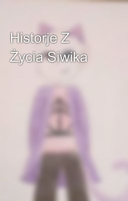 Historje Z Życia Siwika