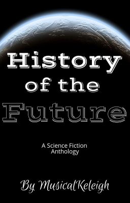 History of the Future: A Science Fiction Anthology