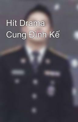 Hít Drama Cung Đình Kế