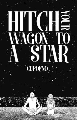 Hitch Your Wagon To A Star