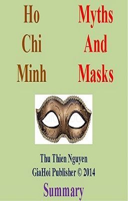 Ho Chi Minh's Myths And Masks by Thu Thien Nguyen - Summary