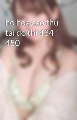 ho hoa cao thu tai do thi 434 450