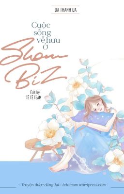 [HỐ MỚI] Cuộc Sống Về Hưu Ở Showbiz - DA Thanh Oa