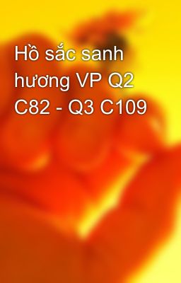 Hồ sắc sanh hương VP Q2 C82 - Q3 C109