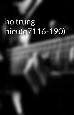 ho trung hieu(q7116-190)