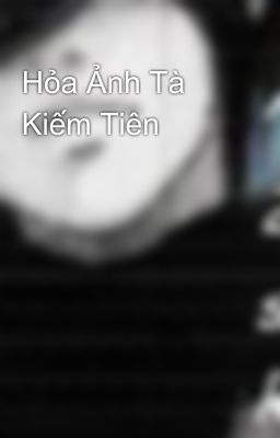 Hỏa Ảnh Tà Kiếm Tiên