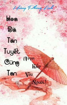 Hoa đã tàn! Tuyết cũng tan (Trọn Kiếp Yêu Người).