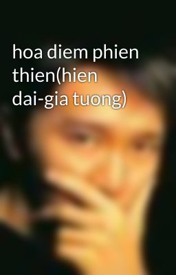 hoa diem phien thien(hien dai-gia tuong)