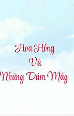 Hoa Hồng Và Những Đám Mây 