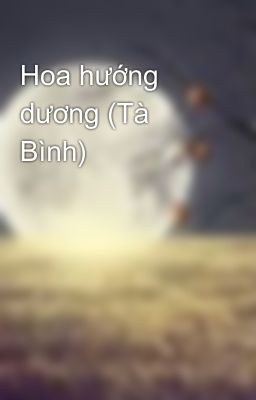 Hoa hướng dương (Tà Bình)