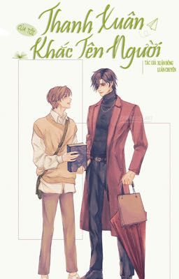 [Hoa Liên] Thanh Xuân Của Tôi Khắc Tên Người