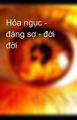 Hỏa ngục - đáng sợ - đời đời