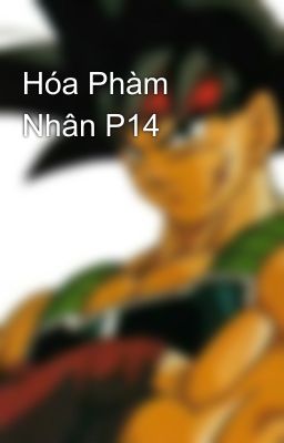 Hóa Phàm Nhân P14