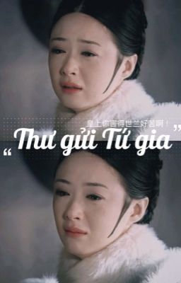 [Hoa Phi] Thư gửi Tứ gia