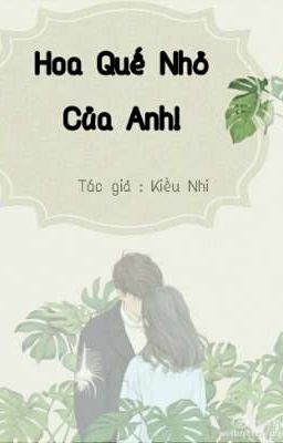 Hoa Quế Nhỏ Của Anh !