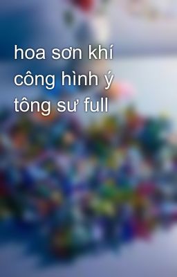 hoa sơn khí công hình ý tông sư full