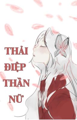 [Hoa Sơn Tái Khởi fanfic] Thải Điệp thần nữ