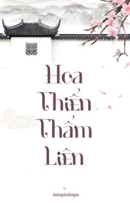 Hoa Thiển Thẩm Liên (2017 - END)