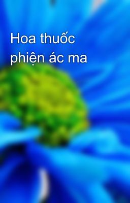 Hoa thuốc phiện ác ma