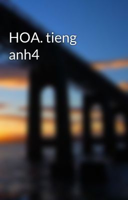 HOA. tieng anh4