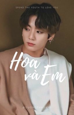 Hoa Và Em | imagine.jjk | [Shortfic]