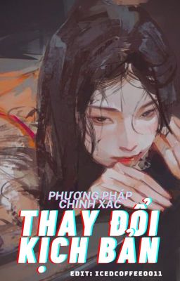 [HOÀN 1TG] [EDIT] Xuyên Nhanh: Phương pháp chính xác thay đổi kịch bản