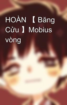 HOÀN 【 Băng Cửu 】Mobius vòng