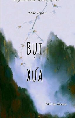 [HOÀN] Bụi Xưa - Thử Uyên