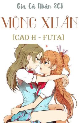 /HOÀN/CAOH/NP/GL/FUTA/PO18/ Mộng Xuân - Gia Cá Nhân 8cj