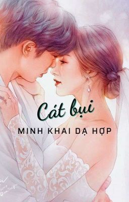 [HOÀN] CÁT BỤI - MINH KHAI DẠ HỢP