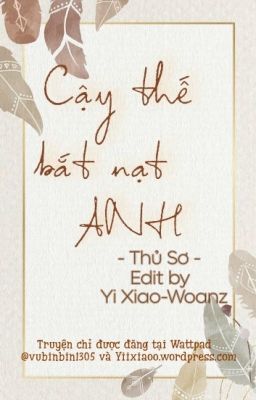 [HOÀN] Cậy Thế Bắt Nạt Anh