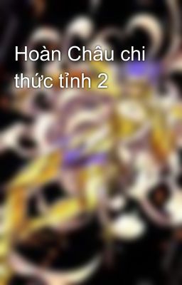 Hoàn Châu chi thức tỉnh 2