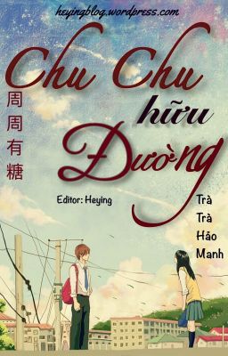 [Hoàn] Chu Chu Hữu Đường - Trà Trà Hảo Manh