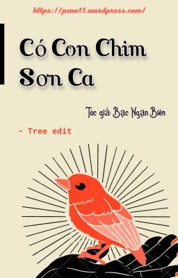 [Hoàn/Đam mỹ] Có Con Chim Sơn Ca - Bạc Ngạn Biên