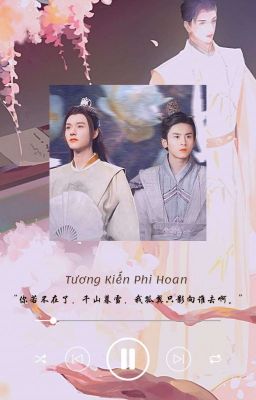 HOÀN | Diệp Cơ | Tương Kiến Phi Hoan