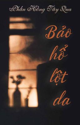 [Hoàn][ĐM] Bảo hổ lột da