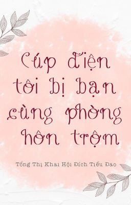 [Hoàn][ĐM] Cúp điện tôi bị bạn cùng phòng hôn trộm