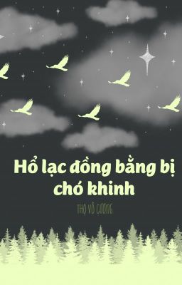 [Hoàn][ĐM] Hổ lạc đồng bằng bị chó khinh