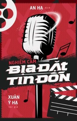 [Hoàn][ĐM] Nghiêm Cấm Bịa Đặt Tin Đồn