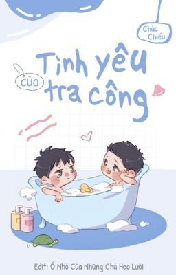 (Hoàn/ĐM) Tình Yêu Của Tra Công