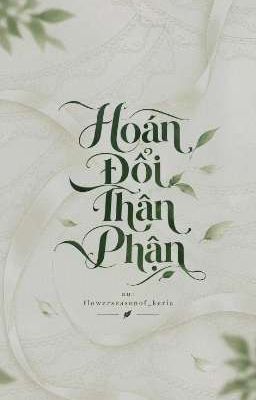 | HOÁN ĐỔI THÂN PHẬN