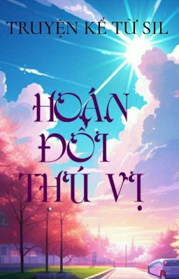 Hoán Đổi Thú Vị